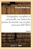  Géographie complète et universelle, ou Description de toutes les parties du monde Tome 4 (Histoire)