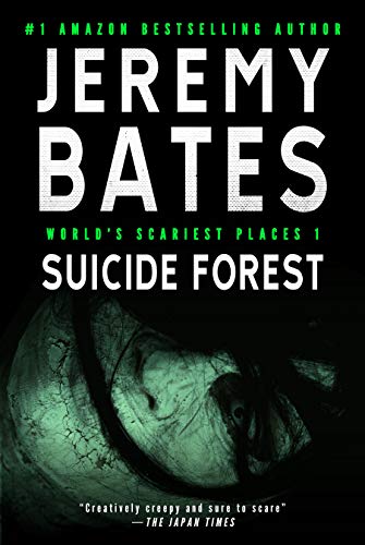 Suicide Forest: A psychological horror thriller (World's Scariest Places Book 1)