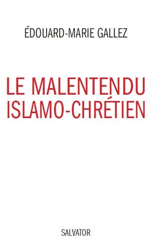  Le malentendu islamo-chrétien, repenser le dialogue Livre eBook France