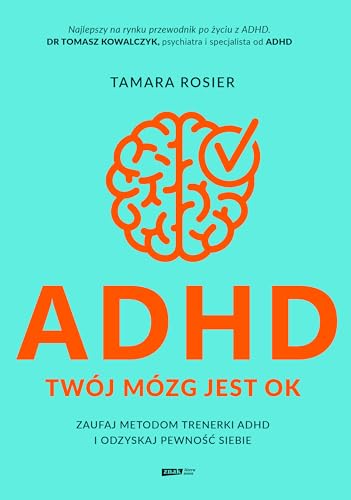 ADHD TWÓJ MÓZG JEST OK ZAUFAJ METODOM TRENERKI ADH
