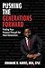 Pushing the Generations Forward: Finding Your Purpose Through the Next Generation