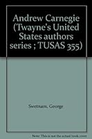 Andrew Carnegie (Twayne's United States authors series ; TUSAS 355) 0805772391 Book Cover