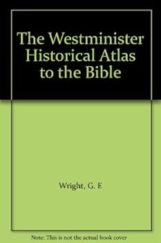 The Westminster Historical Atlas to the Bible
