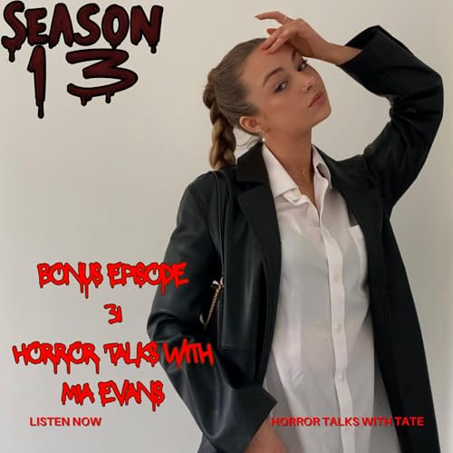 Bonus Episode 31 - Horror Talks with Mia Evans
