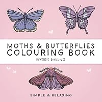 Moths & Butterflies Colouring Book: Simple and Relaxing Designs for Adults and Kids - Thick, Bold Lines B0D5X2NP4Z Book Cover