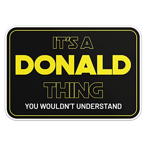 Donald Name Sticker Funny Slogan, Car Bumper, Laptop, Water Bottle, Wall, Window Waterproof Vinyl Decal, Size - 6'' Longer Side
