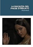 La ragazza del paese stregato (Italian Edition)