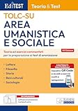 editest medicina teoria  Editest TOLC-SU. Area umanistica e sociale. Teoria ed esercizi commentati per la preparazione ai test di ammissione. Con software di simulazione