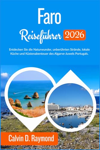 Faro Reiseführer 2026: Entdecken Sie die Naturwunder, unberührten Strände, lokale Küche und Küstenabenteuer des Algarve-Juwels Portugals.