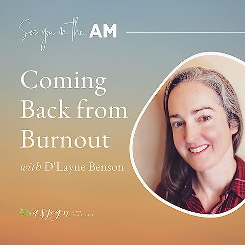 Coming Back from Burnout with D'Layne Benson