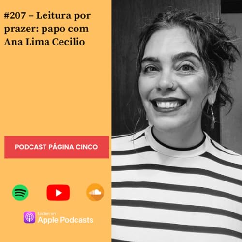#207 &ndash; Leitura por prazer: papo com Ana Lima Cecilio