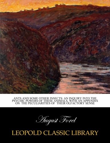 Psychic Insects Ants and Some Other Insects: An Inquiry Into the Psychic Powers of ...
