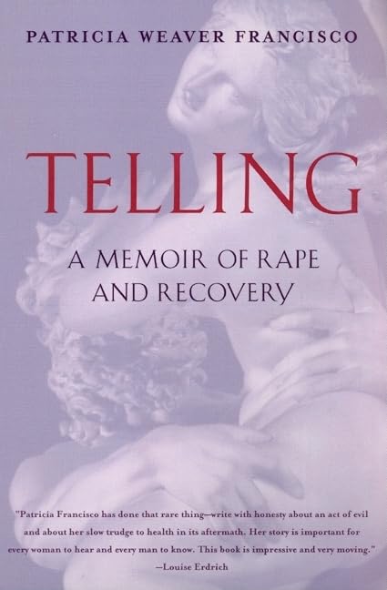 Telling: A Memoir of Rape and Recovery – An Intimate Fifteen-Year Journey from Trauma to Truth, Hope, and Justice