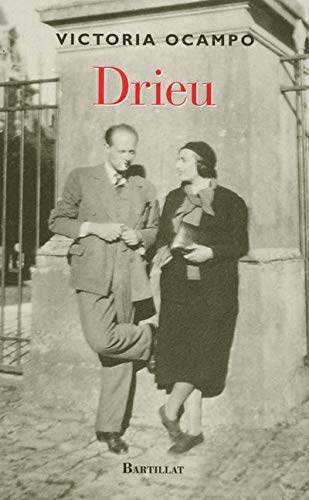 Drieu : Suivi de lettres inédites de Pierre Drieu la Rochelle à Victoria Ocampo
