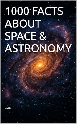 1000 FACTS ABOUT SPACE & ASTRONOMY