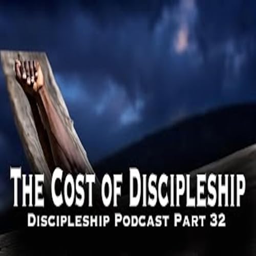『The Demands of a Disciple; Discipleship Part 32』のカバーアート