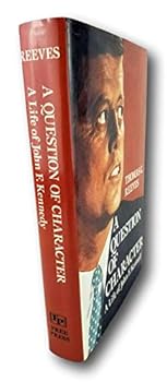 Rare A Question of Character: A Life of John F. Kennedy by Thomas C. Reeves (1991, B