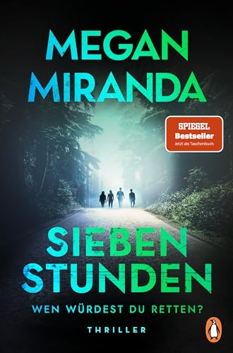 SIEBEN STUNDEN. Wen würdest du retten?: Thriller. Der Bestseller jetzt im Taschenbuch - Der Bestseller erstmals im Taschenbuch
