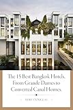 The 15 Best Bangkok Hotels, From Grande Dames to Converted Canal Homes