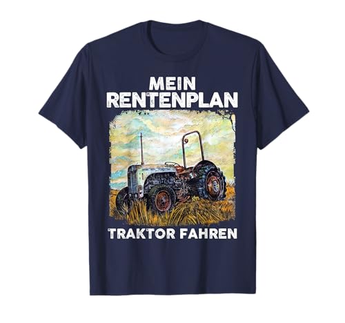 Mein Rentenplan Traktor fahren Rentner Landwirt lustig T-Shirt