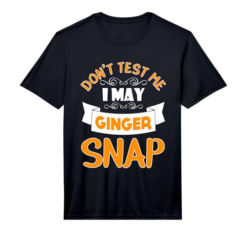Funny I May Ginger Snap T-Shirt Food Meme Quote Saying Gift Performance T-Shirt