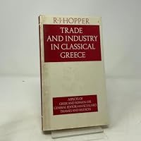 Trade and Industry in Classical Greece (Aspects of Greek & Roman Life) 0500400385 Book Cover