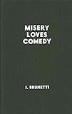 Misery Loves Comedy