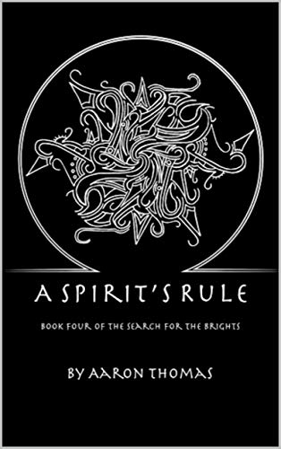 A Spirit's Rule (The Search for the Brights Book 4)
