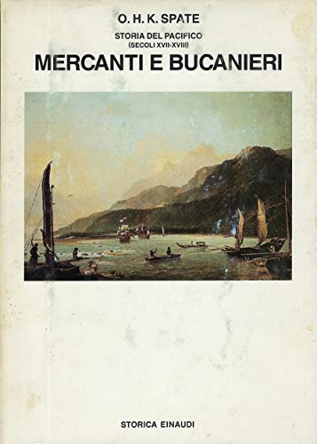 Storia del Pacifico. Mercanti e bucanieri (Sec. XVII-XVIII) (Vol. 2)