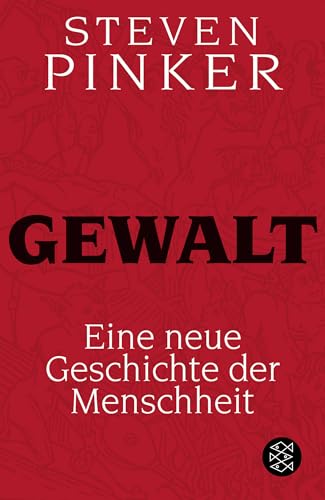 Gewalt: Eine neue Geschichte der Menschheit