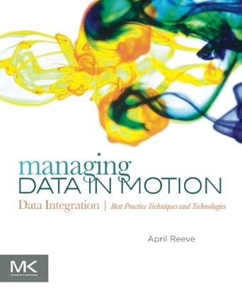Managing Data in Motion: Data Integration Best Practice Techniques and Technologies-Wow! eBook