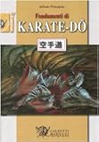 fondamenti di karate-do. ediz. illustrata