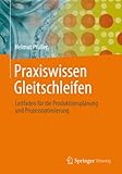 Praxiswissen Gleitschleifen: Leitfaden für die Produktionsplanung und Prozessoptimierung