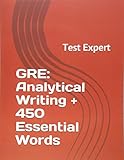 GRE: Analytical Writing + 450 Essential Words