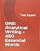 GRE: Analytical Writing + 450 Essential Words