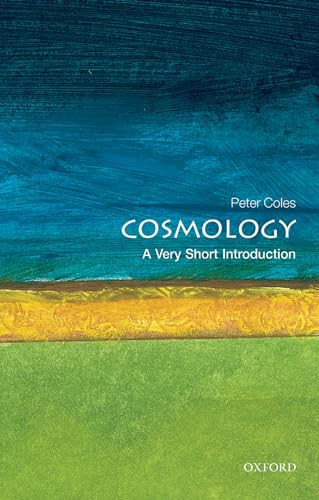 Cosmology: A Very Short Introduction (Very Short Introductions Book 51)