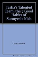 Tasha's Talented Team, the 7 Good Habits of Sunnyvale Kids B003YU8VMW Book Cover