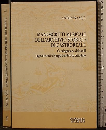 Manoscritti Musicali Dell'archivio Storico Di Castroreale. Catalogazione Dei Fondi Appartenuti Al Corpo Bandistico Cittadino
