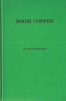 Hardcover Boom Copper: The Story of the First U.S. Mining Boom Book