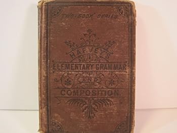 Hardcover Harvey's Elementary Grammar and Composition, Copyright 1880 Book