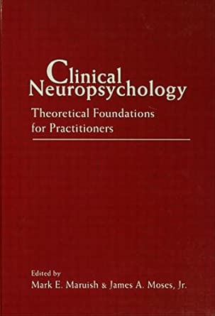 Clinical Neuropsychology: Theoretical Foundations for Practitioners book cover