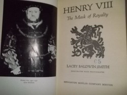 Henry VIII: the mask of royalty 0395127238 Book Cover