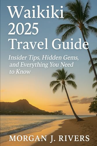 Waikīkī 2025 Travel Guide: Insider Tips, Hidden Gems, and Everything You Need to Know