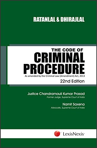 Ratanlal And Dhirajlals The Code Of Criminal Procedure - As Amended By The Criminal Law (Amendment) Act, 2013
