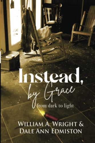 Instead, by Grace: from dark to light