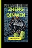 ZHENG QINWEN: Zheng Qinwen's Story of Tenacity, Adversity, and the Extraordinary Path to Tennis Stardom