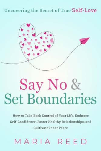 Say No and Set Boundaries - Uncovering the Secret of