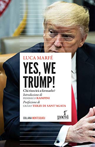 Yes, We Trump! Chi Riuscirà A Fermarlo?