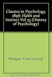 Habit and Instinct (1896) (Classics in Psychology, 1855-1914)