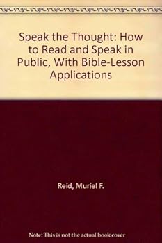 Hardcover Speak the Thought: How to Read and Speak in Public, With Bible-Lesson Applications Book